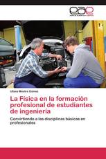 La Física en la formación profesional de estudiantes de ingeniería