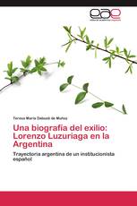 Una biografía del exilio: Lorenzo Luzuriaga en la Argentina