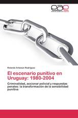 El escenario punitivo en Uruguay: 1980-2004