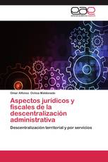 Aspectos jurídicos y fiscales de la descentralización administrativa