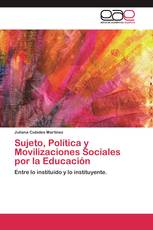 Sujeto, Política y Movilizaciones Sociales por la Educación