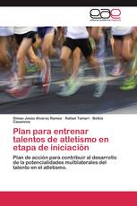 Plan para entrenar talentos de atletismo en etapa de iniciación