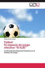 Fútbol: El espacio de juego efectivo "El EJE"