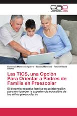 Las TICS, una Opción Para Orientar a Padres de Familia en Preescolar
