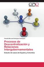 Procesos de Descentralización y Relaciones Intergubernamentales