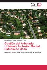 Gestión del Arbolado Urbano e Inclusión Social: Estudio de Caso