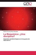 La Bioquímica: ¿Una disciplina?