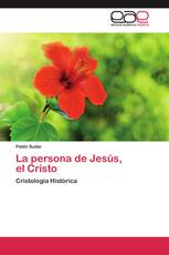 La persona de Jesús, el Cristo