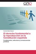 El derecho fundamental a la reproducción en la Constitución española