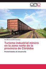 Turismo industrial minero en la zona norte de la provincia de Córdoba