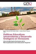 Políticas Educativas Universitarias y Desarrollo Endógeno en Venezuela