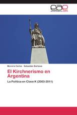 El Kirchnerismo en Argentina