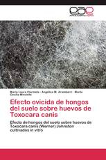 Efecto ovicida de hongos del suelo sobre huevos de Toxocara canis