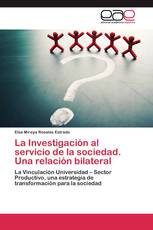 La Investigación al servicio de la sociedad. Una relación bilateral