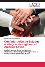 Confederación de Estados e integración regional en América Latina