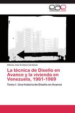 La técnica de Diseño en Avance y la vivienda en Venezuela, 1961-1969