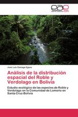 Análisis de la distribución espacial del Roble y Verdolago en Bolivia