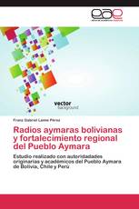Radios aymaras bolivianas y fortalecimiento regional del Pueblo Aymara