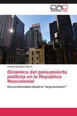 Dinámica del pensamiento plattista en la República Neocolonial