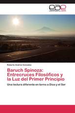 Baruch Spinoza: Entrecruces Filosóficos y la Luz del Primer Principio
