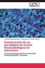 Construcción de un paradigma de acción fonoaudiológica en educación