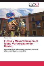 Fiesta y Mayordomía en el Istmo Veracruzano de México