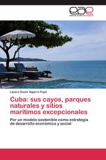 Cuba: sus cayos, parques naturales y sitios marítimos excepcionales