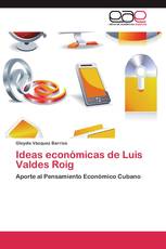 Ideas económicas de Luis Valdes Roig