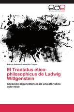 El Tractatus etico-philosophicus de Ludwig Wittgenstein