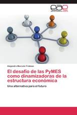 El desafío de las PyMES como dinamizadoras de la estructura económica