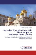 Inclusive Education Towards Blind People in Mertulemariam Church