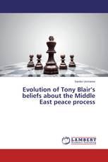 Evolution of Tony Blair’s beliefs about the Middle East peace process