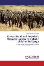 Educational and linguistic therapies given to autistic children in Kenya