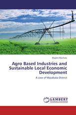 Agro Based Industries and Sustainable Local Economic Development