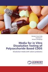 Media for in Vitro Dissolution Testing of Polysaccharide Based CDDS