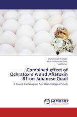 Combined effect of Ochratoxin A and Aflatoxin B1 on Japanese Quail