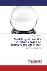 Modeling of new HIV infections based on exposure groups in Iran