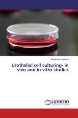 Urothelial cell culturing- in vivo and in vitro studies