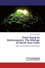 From Siang to Brahmaputra: The Misings of North East India