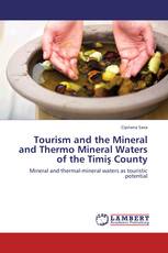 Tourism and the Mineral and Thermo Mineral Waters of the Timiş County