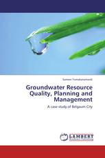 Groundwater Resource Quality, Planning and Management
