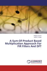 A Sum-Of-Product Based Multiplication Approach For FIR Filters And DFT