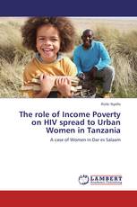 The role of Income Poverty on HIV spread to Urban Women in Tanzania