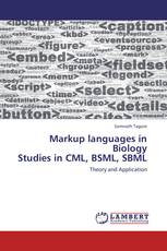 Markup languages in Biology  Studies in CML, BSML, SBML