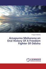Arnapurna Moharana:an Oral History Of A Freedom Fighter Of Odisha