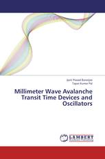 Millimeter Wave Avalanche Transit Time Devices and Oscillators