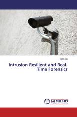 Intrusion Resilient and Real-Time Forensics
