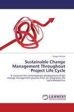 Sustainable Change Management Throughout Project Life Cycle