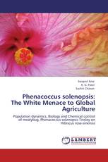 Phenacoccus solenopsis: The White Menace to Global Agriculture
