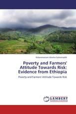 Poverty and Farmers' Attitude Towards Risk: Evidence from Ethiopia